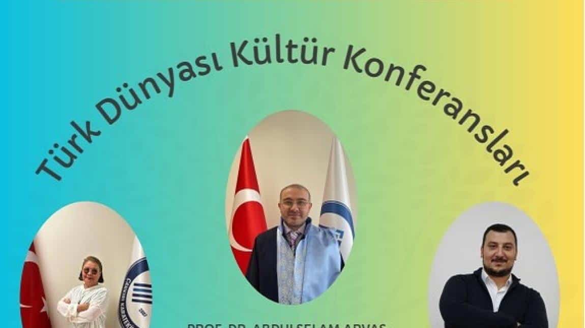 Okulumuzda Türk Dünyası Kültür Konferansları düzenlendi.